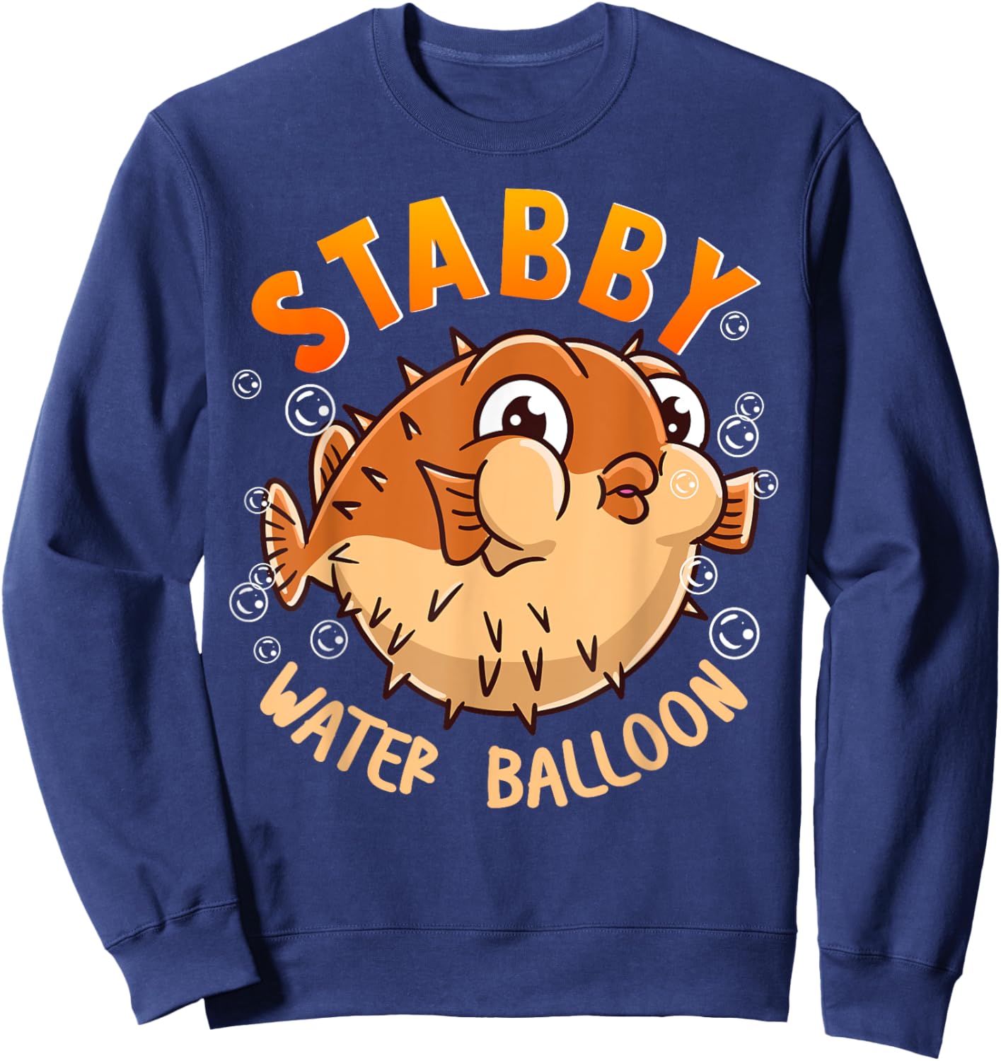 Pufferfish Stabby Water Balloon Fish Cute Funny Sweatshirt - Sweatshirt | Navy