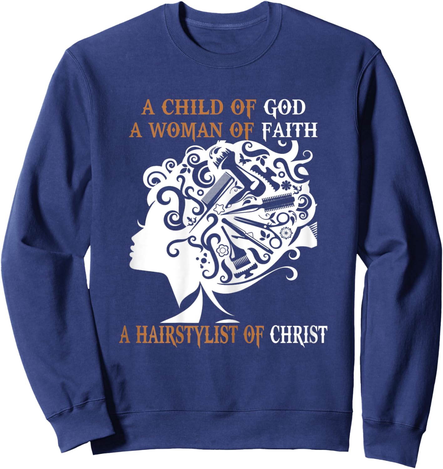 A Hairstylist Of Christ Women Hairdresser Hair Stylist Funny Sweatshirt - Sweatshirt | Navy