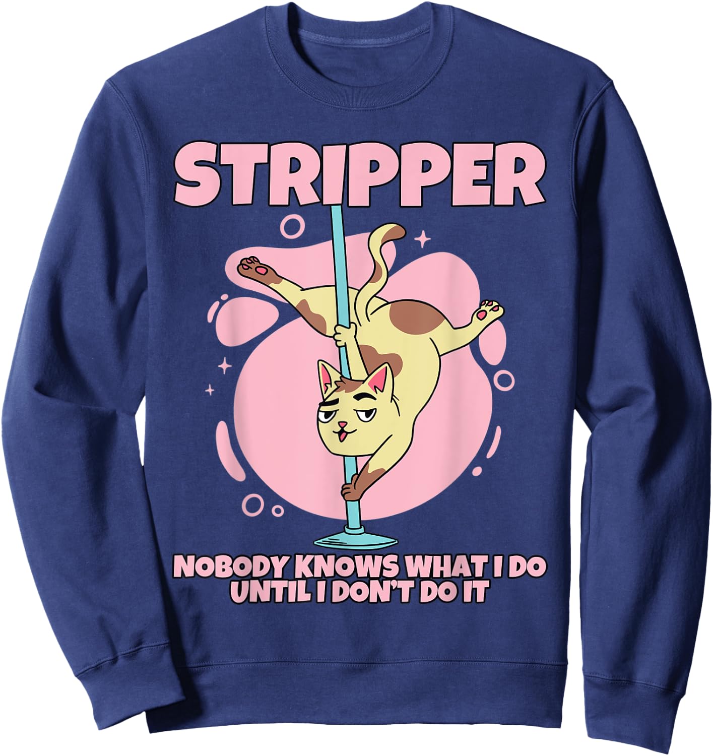 Stripper Cat Pole Dancing Stripper Sweatshirt - Sweatshirt | Navy
