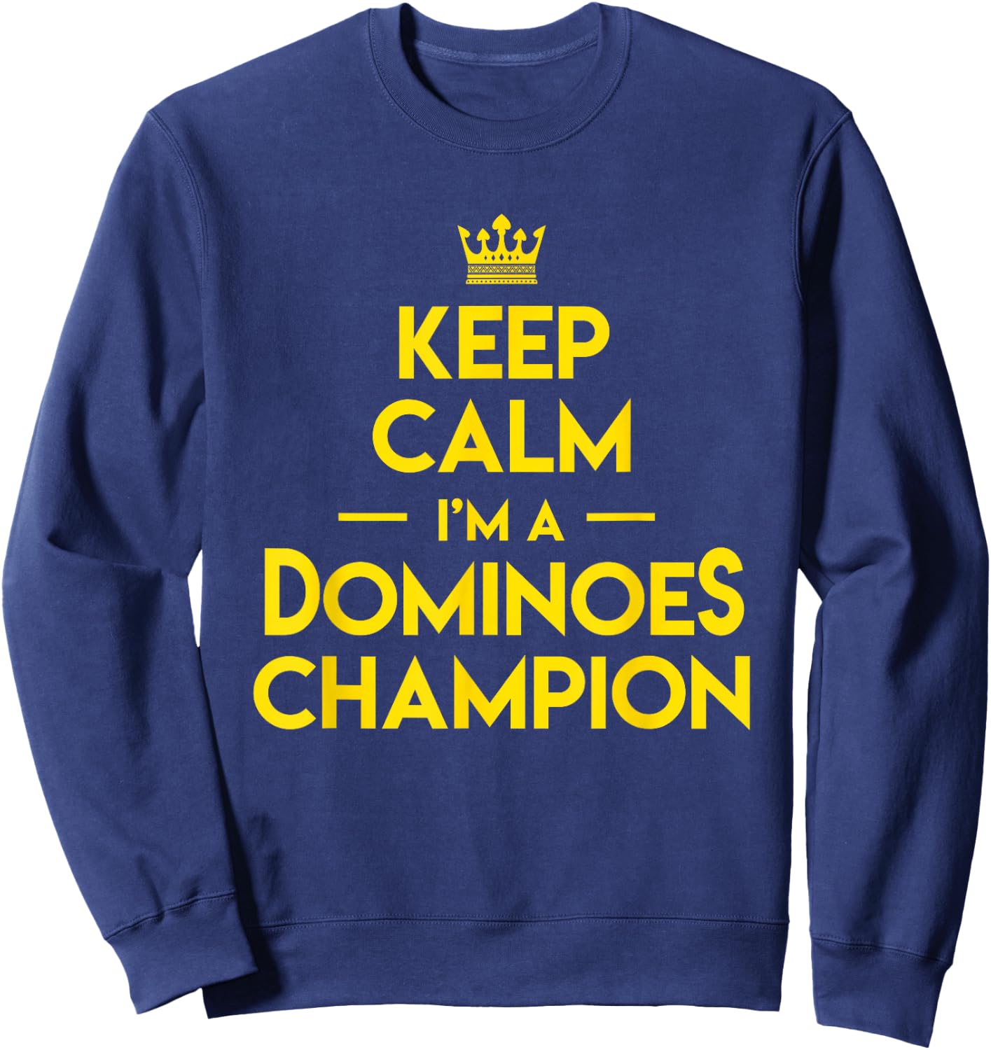 Domino Match Player Keep Calm I'm A Dominoes Champion Sweatshirt - Sweatshirt | Navy