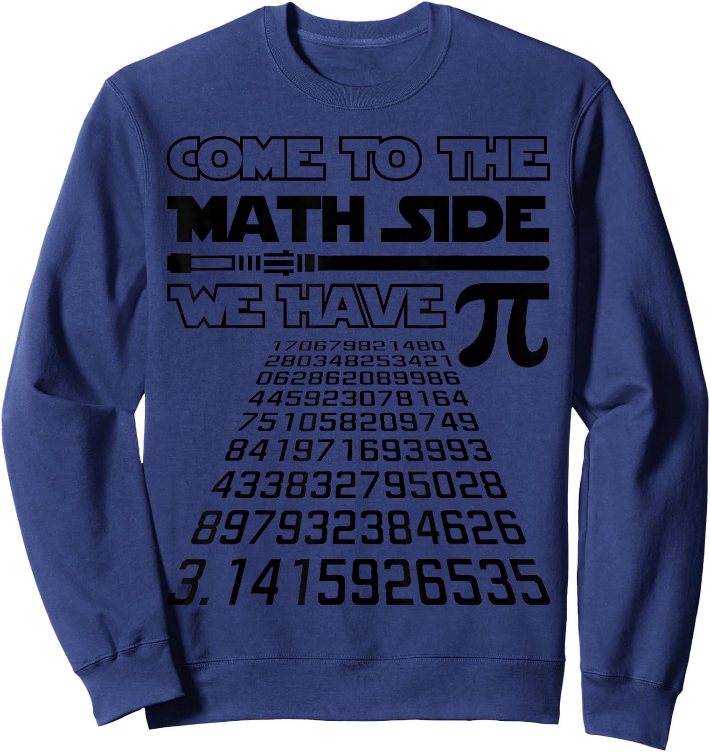 Come To The Math Side We Have Pi Shirt Pi Day Sweatshirt - Sweatshirt | Navy