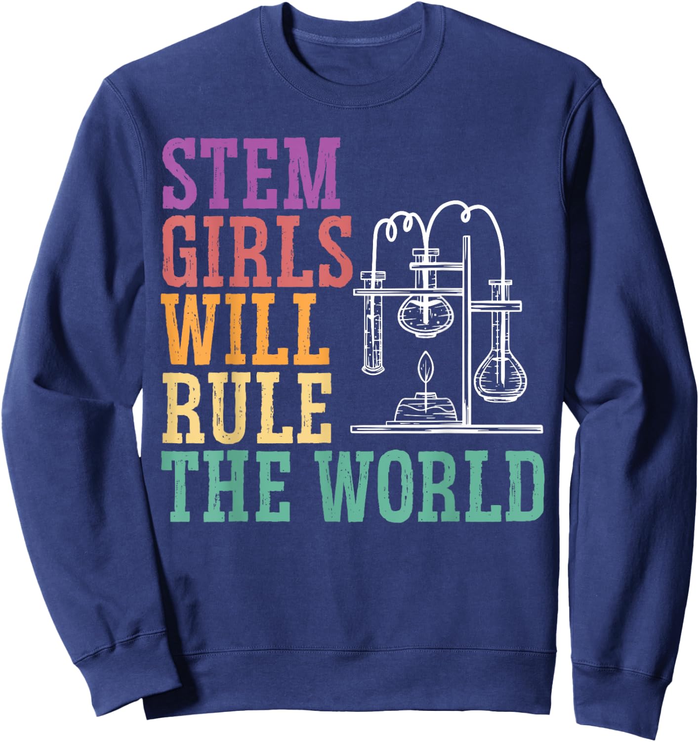 STEM Girls Will Rule The World Engineering Science Sweatshirt - Sweatshirt | Navy
