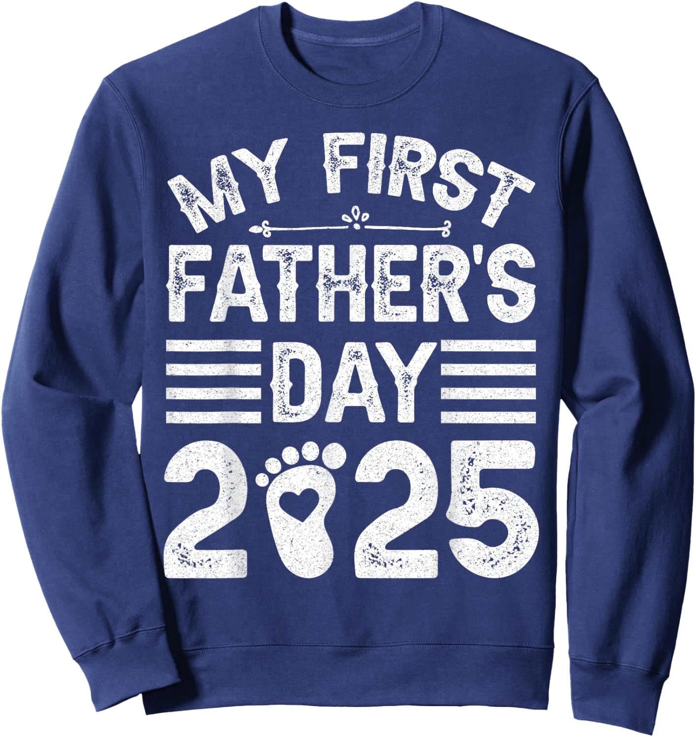 My First Father's Day 2025 For Daddy 1st Fathers' Day 2025 Sweatshirt - Sweatshirt | Navy