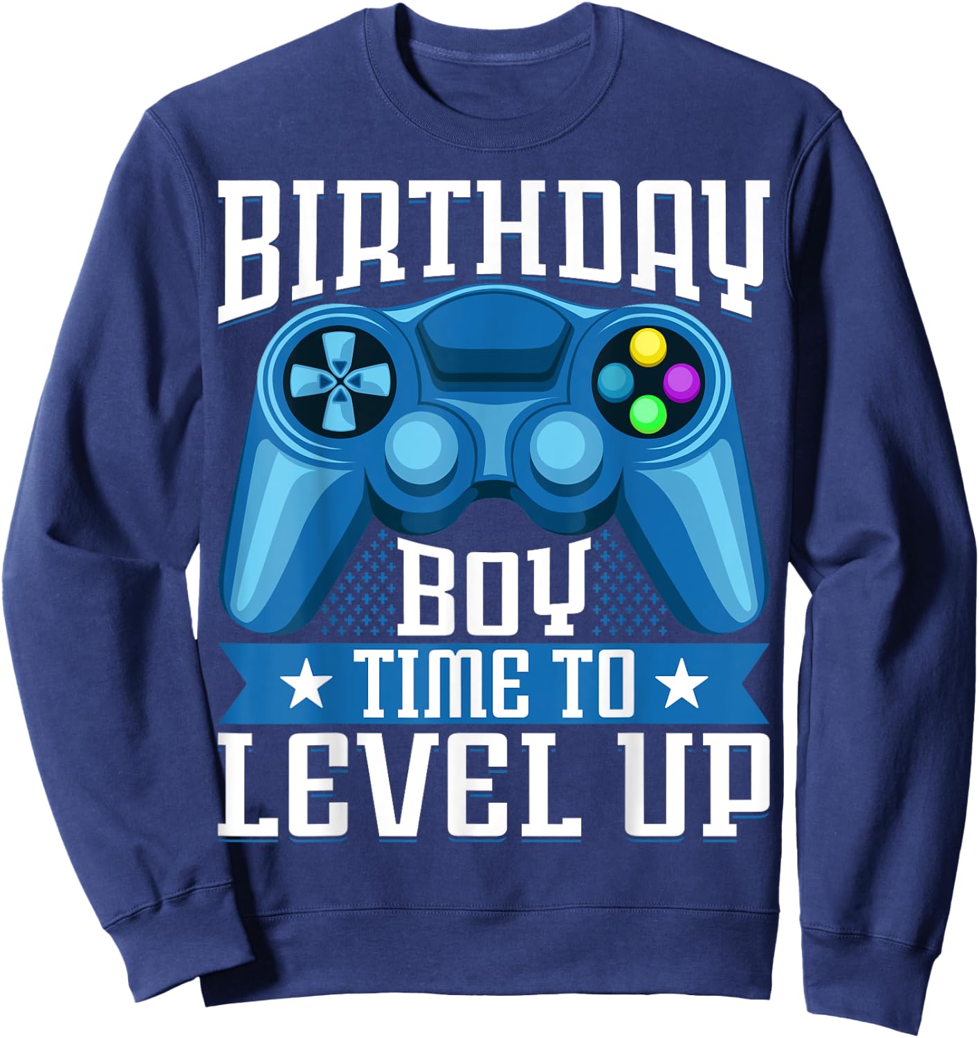 Birthday Boy Time to Level Up Video Game Birthday Gamer Sweatshirt - Sweatshirt | Navy