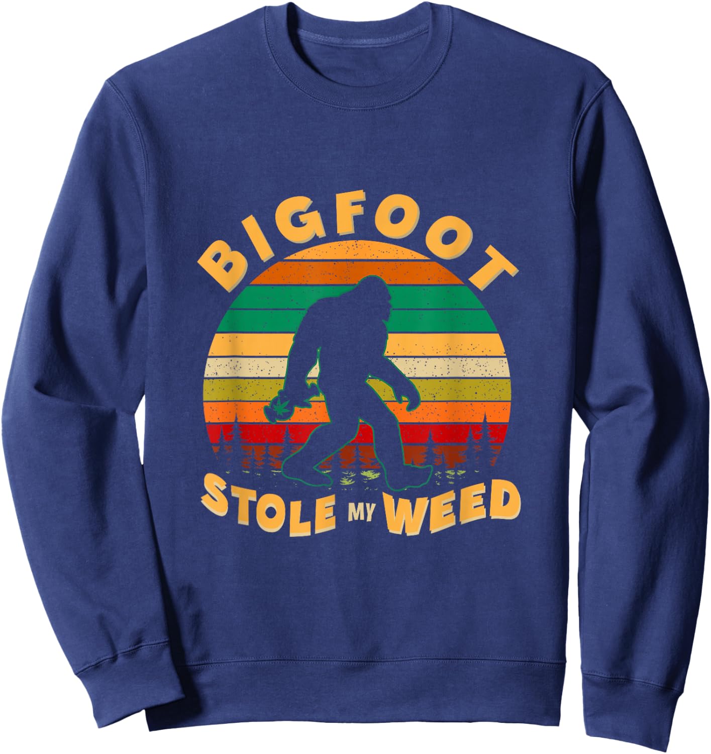 Vintage Bigfoot Stole My Weed Funny 420 Marijuana Men Sweatshirt - Sweatshirt | Navy