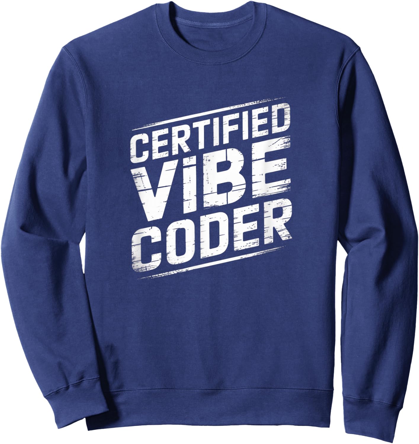 Certified Vibe Coder - Vibe Coding Sweatshirt - Sweatshirt | Navy