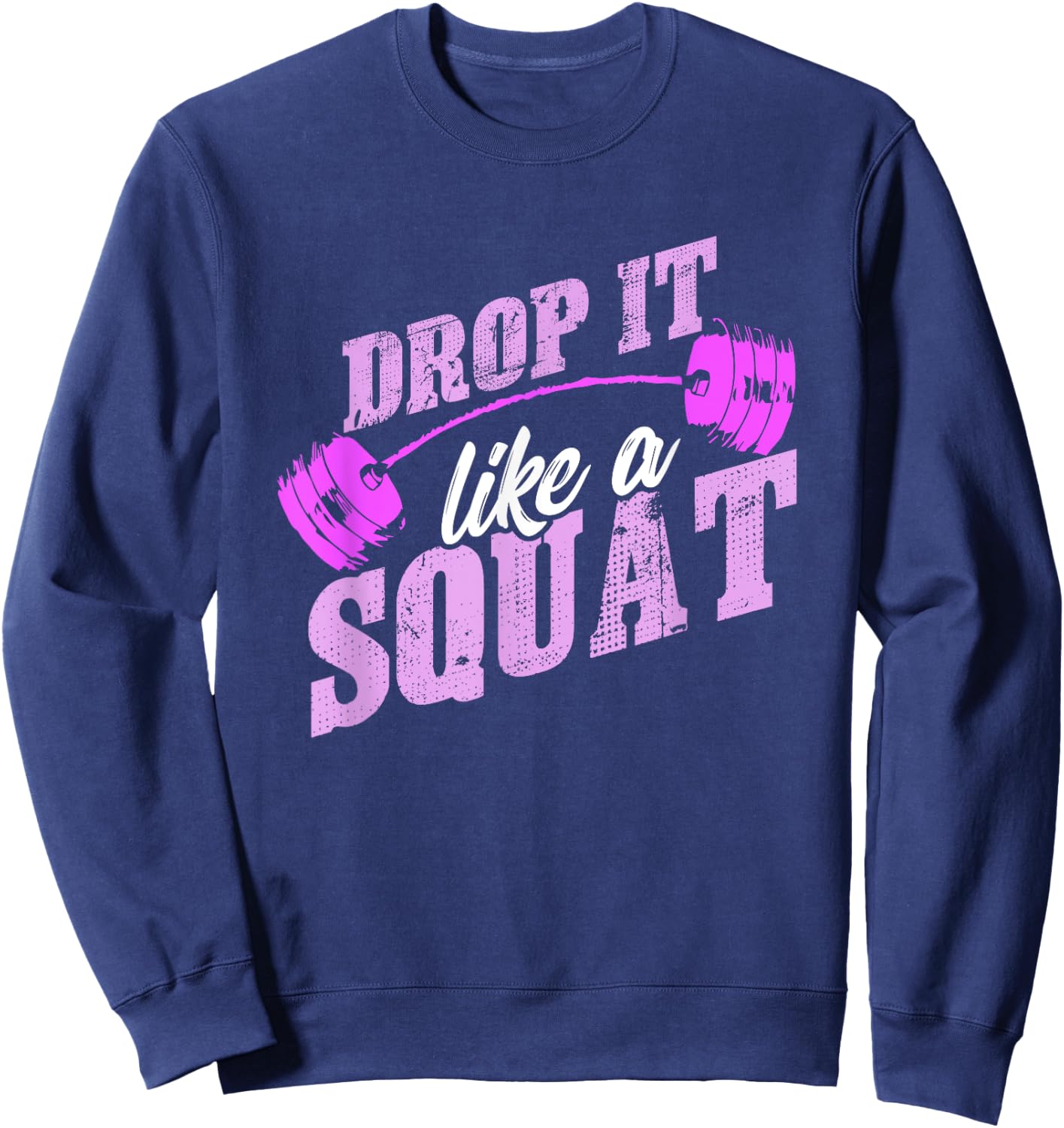 Drop It Like A Squat , Classic Vintage Gym Fitness Shirt Sweatshirt - Sweatshirt | Navy
