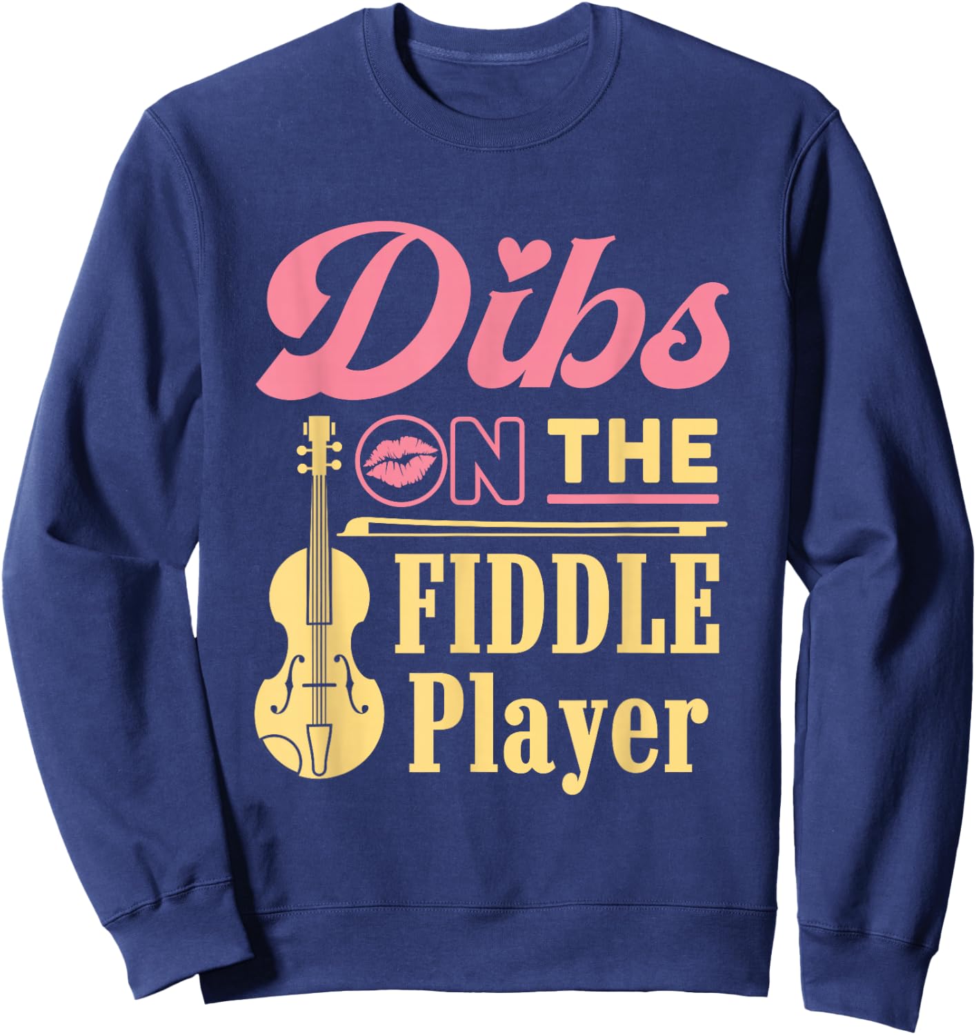 Dibs on the Fiddle Player Fiddler Wife Girlfriend Bluegrass Sweatshirt - Sweatshirt | Navy