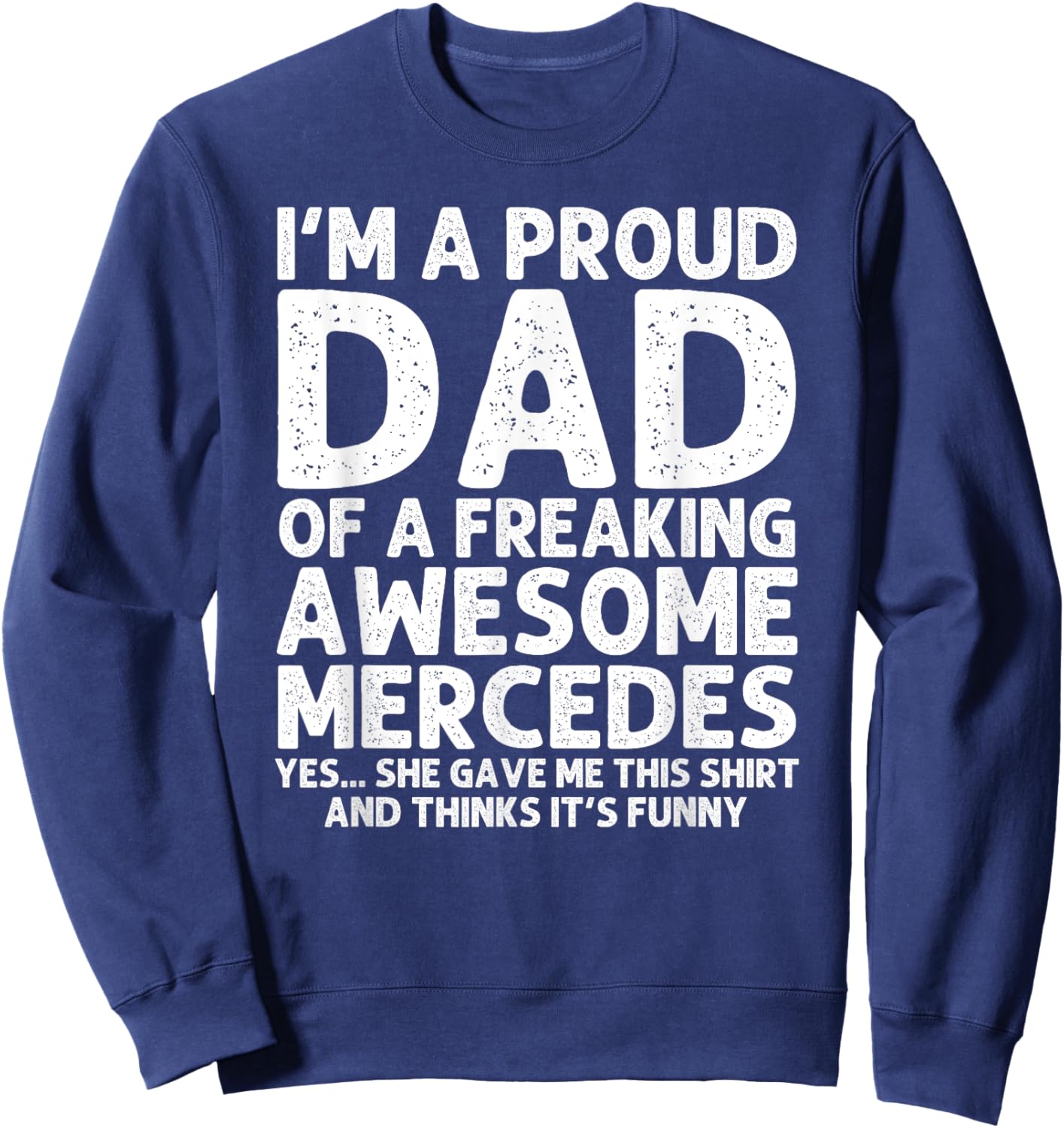 Dad Of MERCEDES Gift Father's Day Funny Personalized Name Sweatshirt - Sweatshirt | Navy