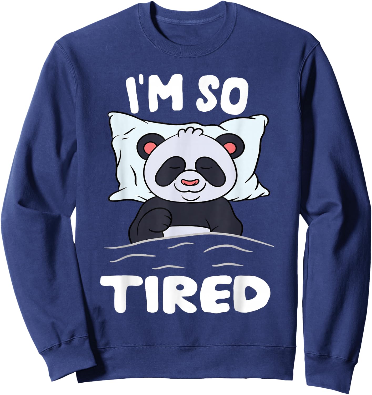 Sleeping Panda Bear I'm So Tired Sweatshirt - Sweatshirt | Navy