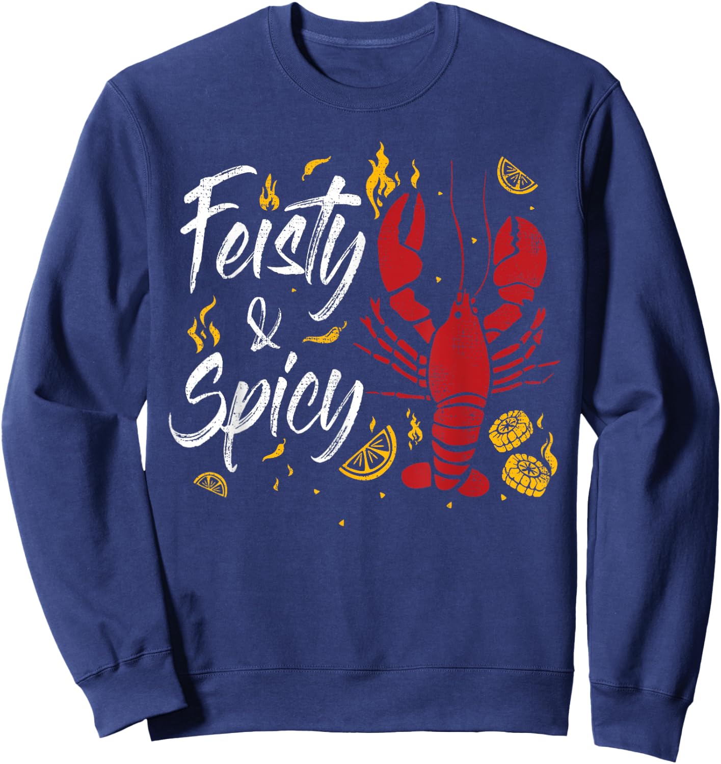 Feisty And Spicy Crawfish Funny Boil Cajun Crawfish Festival Sweatshirt - Sweatshirt | Navy