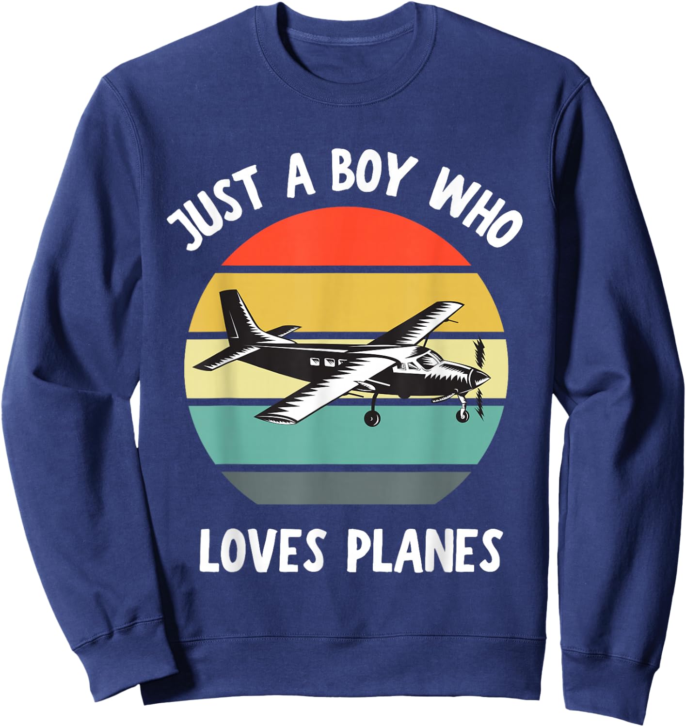 Just A Boy Who Loves Airplanes Funny Kids Toddler Baby 5T 4T Sweatshirt - Sweatshirt | Navy