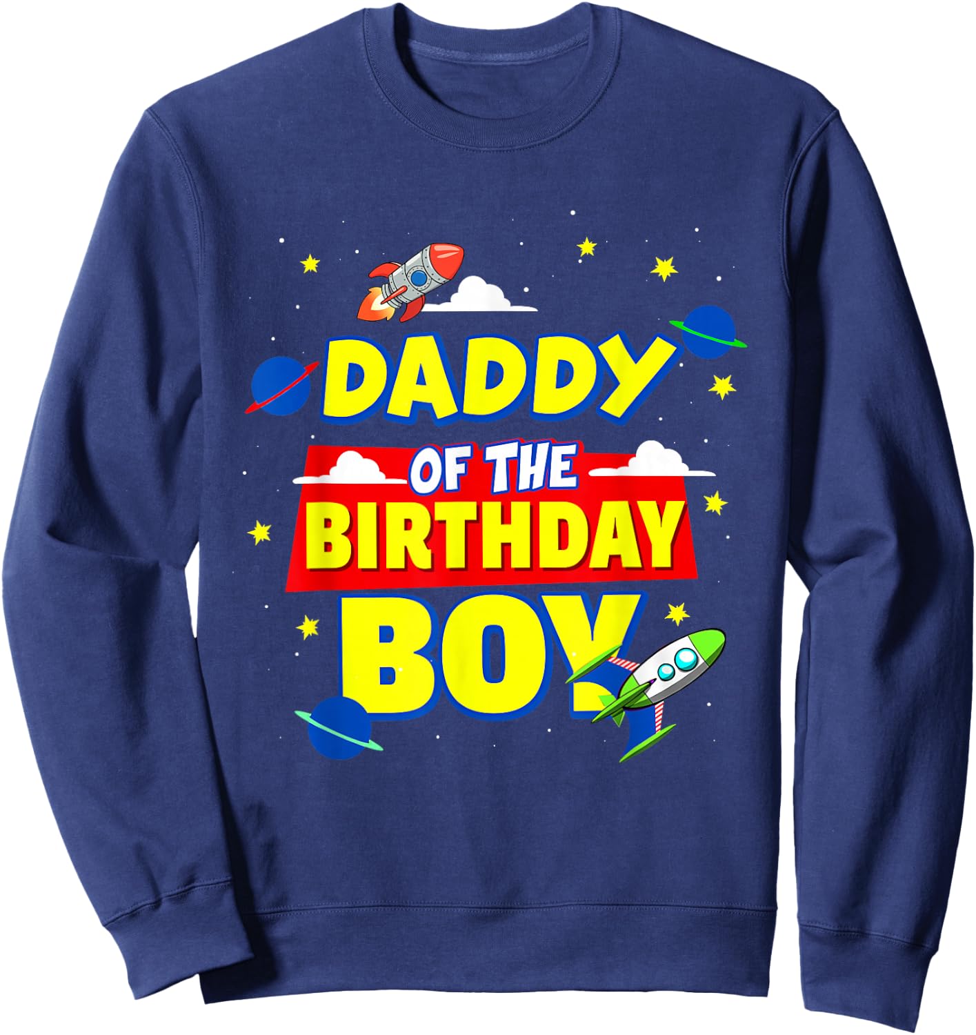Daddy of The Birthday Astronaut Boy Outer Space Theme Party Sweatshirt - Sweatshirt | Navy