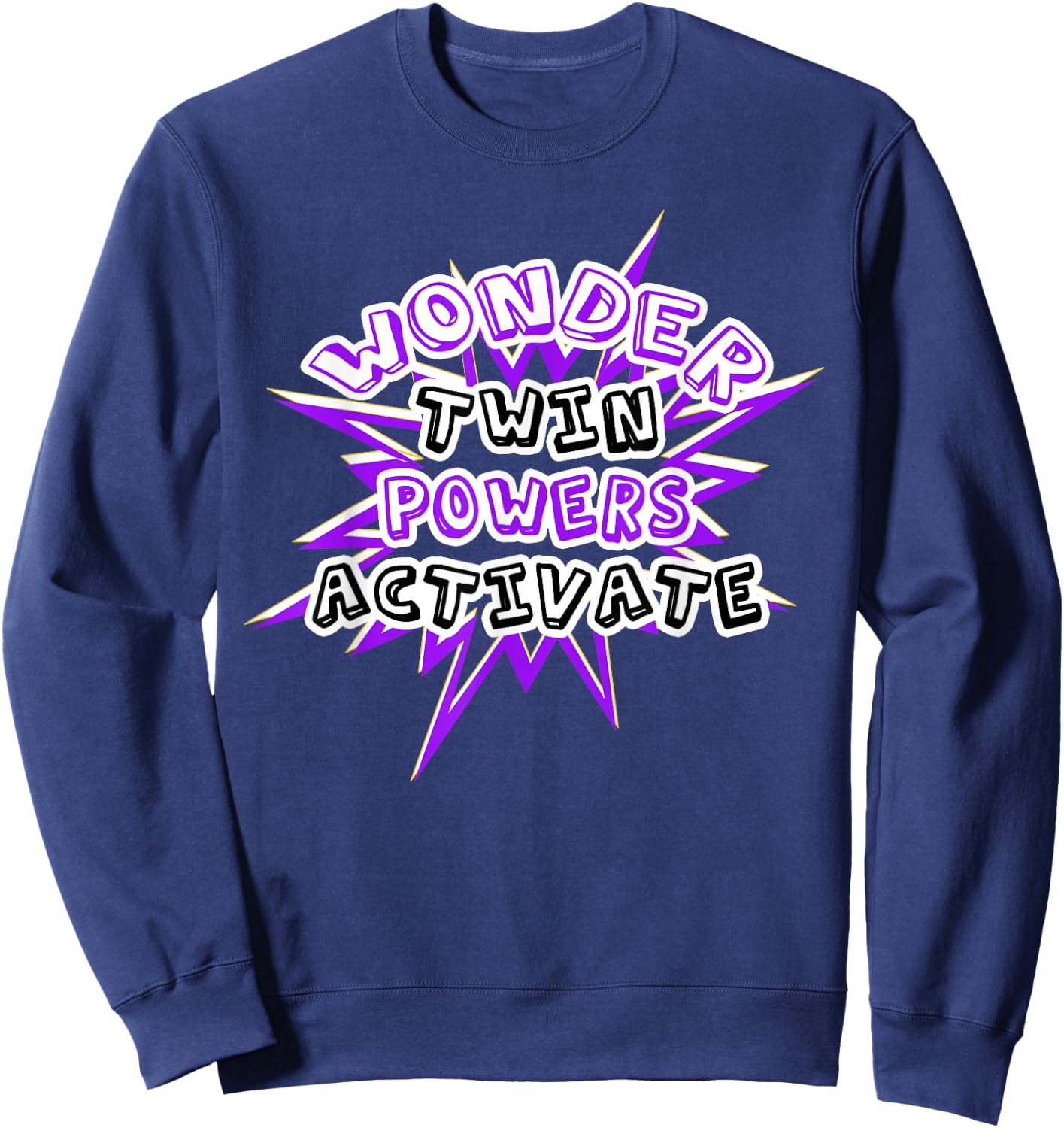 Wonder Twin Powers Activate T Shirt Identical and Fraternal Sweatshirt - Sweatshirt | Navy