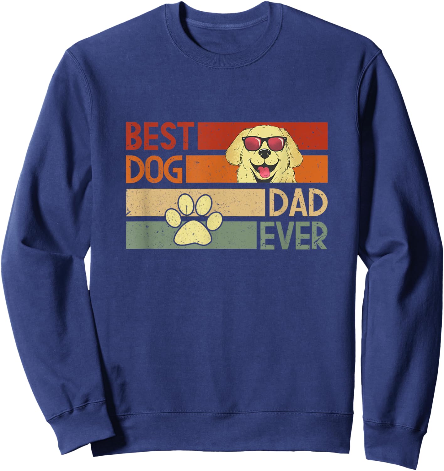 Best dog dad ever, fine message in retro colors Sweatshirt - Sweatshirt | Navy