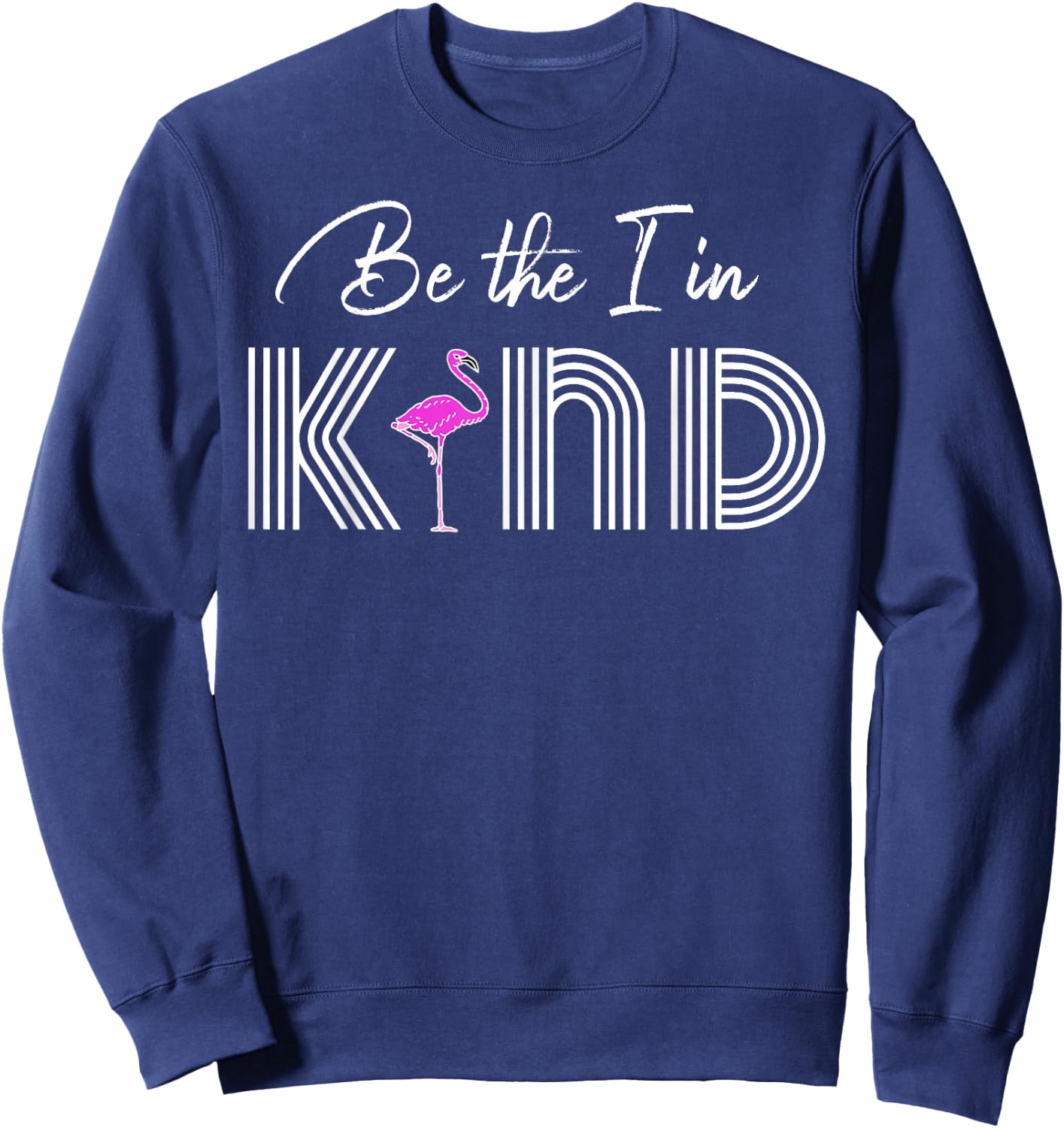 Be The I In Kind Anti-Bullying Flamingo Sweatshirt - Sweatshirt | Navy