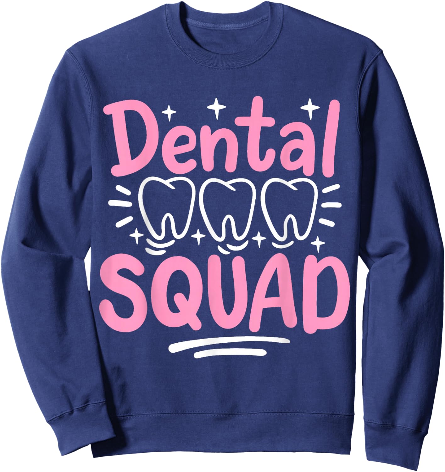 Dentist Dental Assistant Dental Hygienist Dentistry Sweatshirt - Sweatshirt | Navy