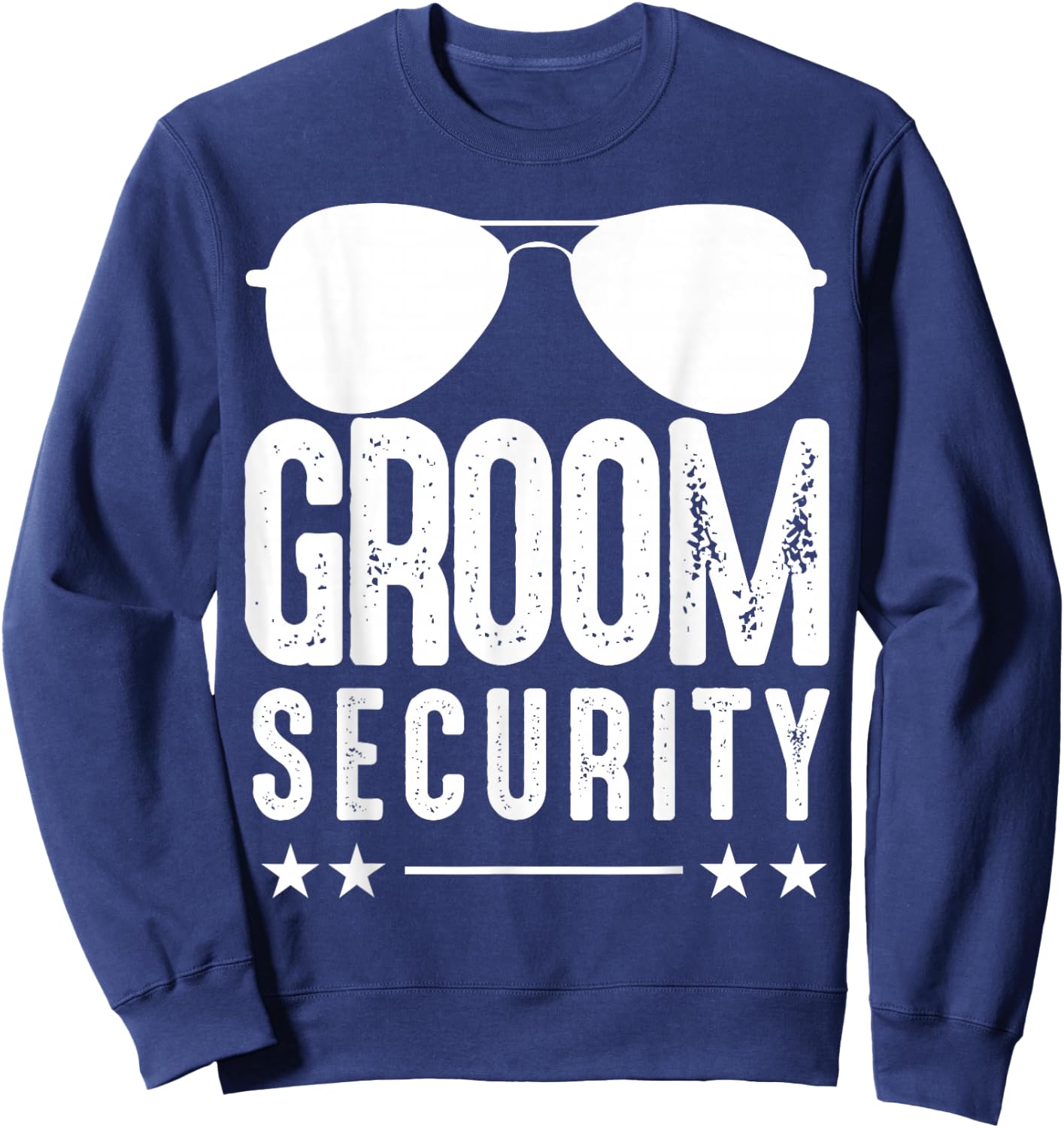 Groom Security Wedding Bachelorette Party Sunglasses Sweatshirt - Sweatshirt | Navy