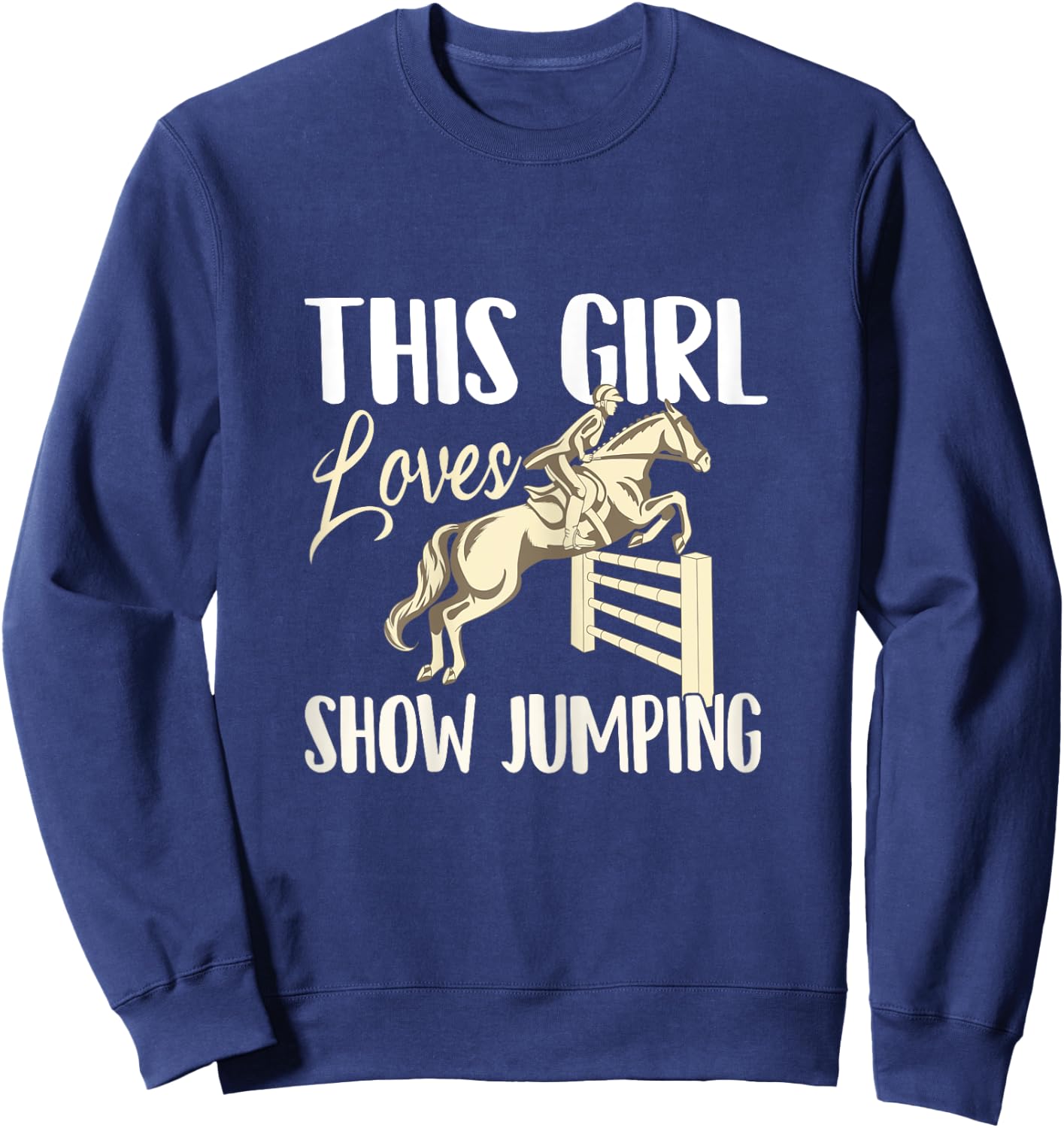 This Girl Loves Show Jumping - Horse Lover Rider Equestrian Sweatshirt - Sweatshirt | Navy