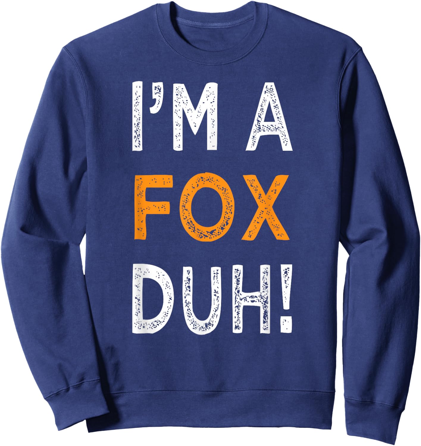 I'm A Fox Duh Halloween Costume Easy Funny Women Sweatshirt - Sweatshirt | Navy