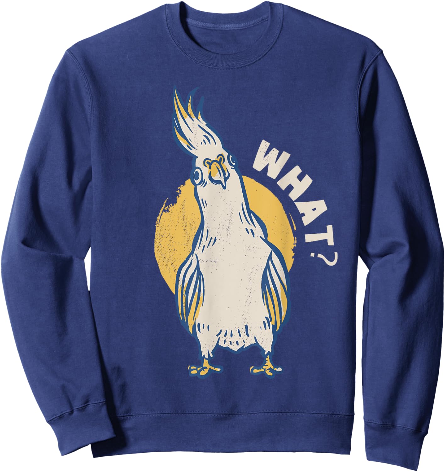 Cockatiel. What? What's up? Sweatshirt - Sweatshirt | Navy