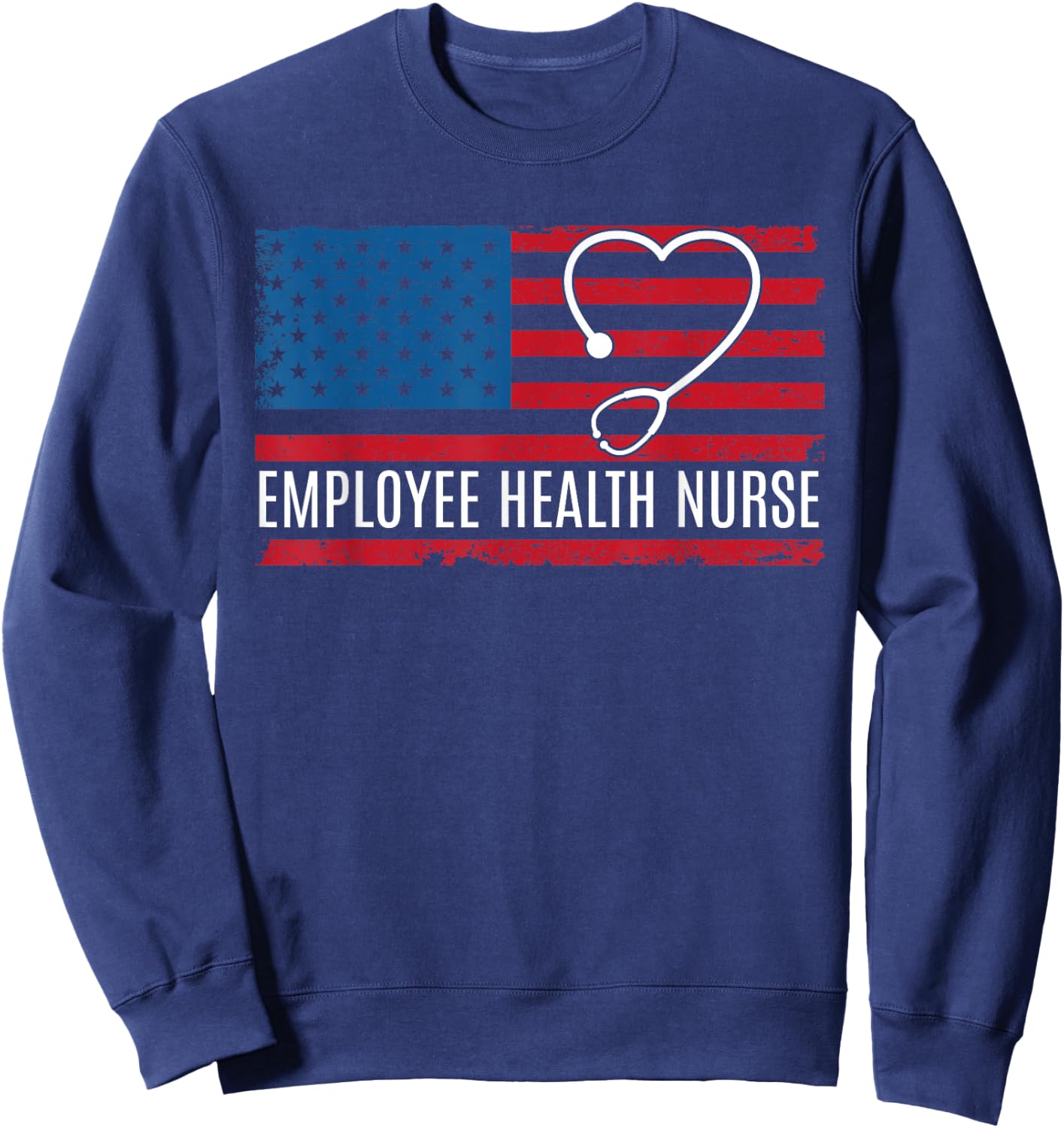 Employee Health Worker Nurse USA Flag Patriotic Women Kids Men Sweatshirt - Sweatshirt | Navy