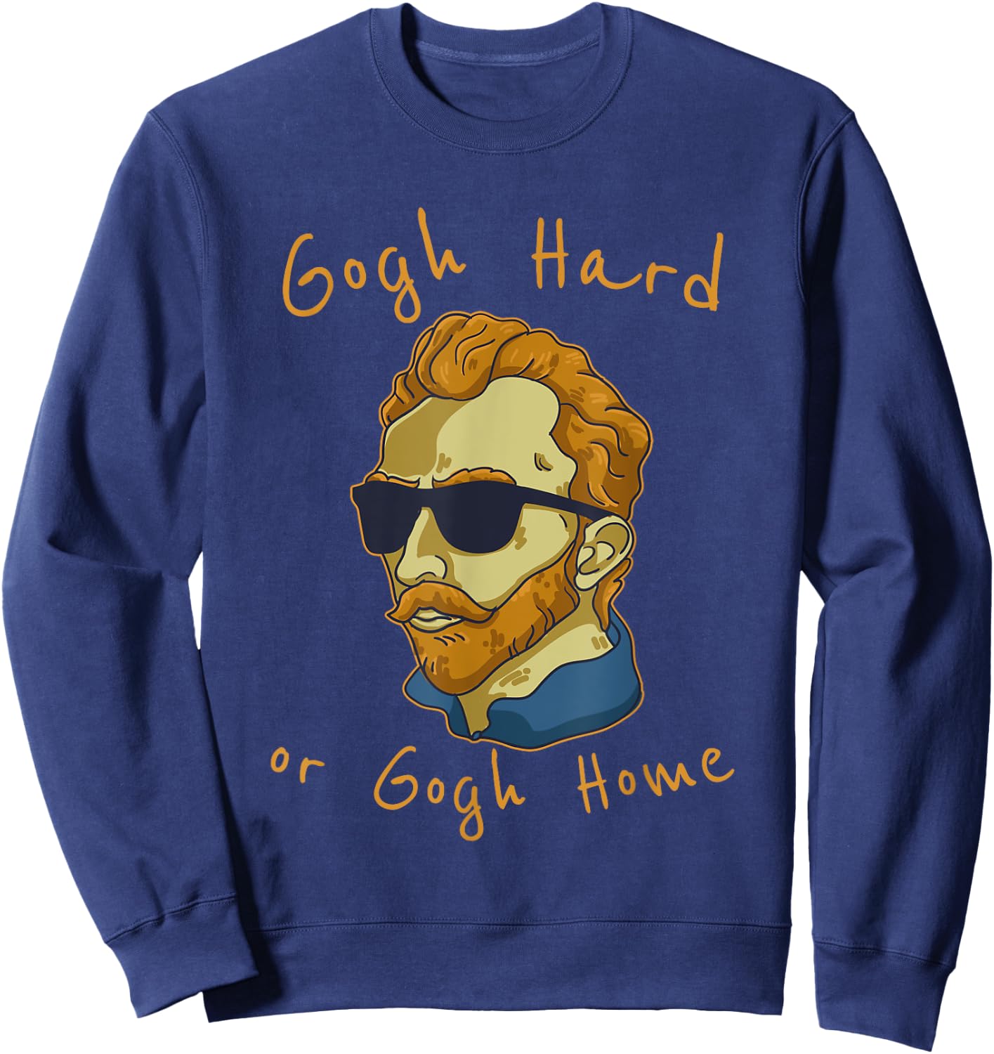 Go Hard Or Go Home Art Teacher Sweatshirt - Sweatshirt | Navy