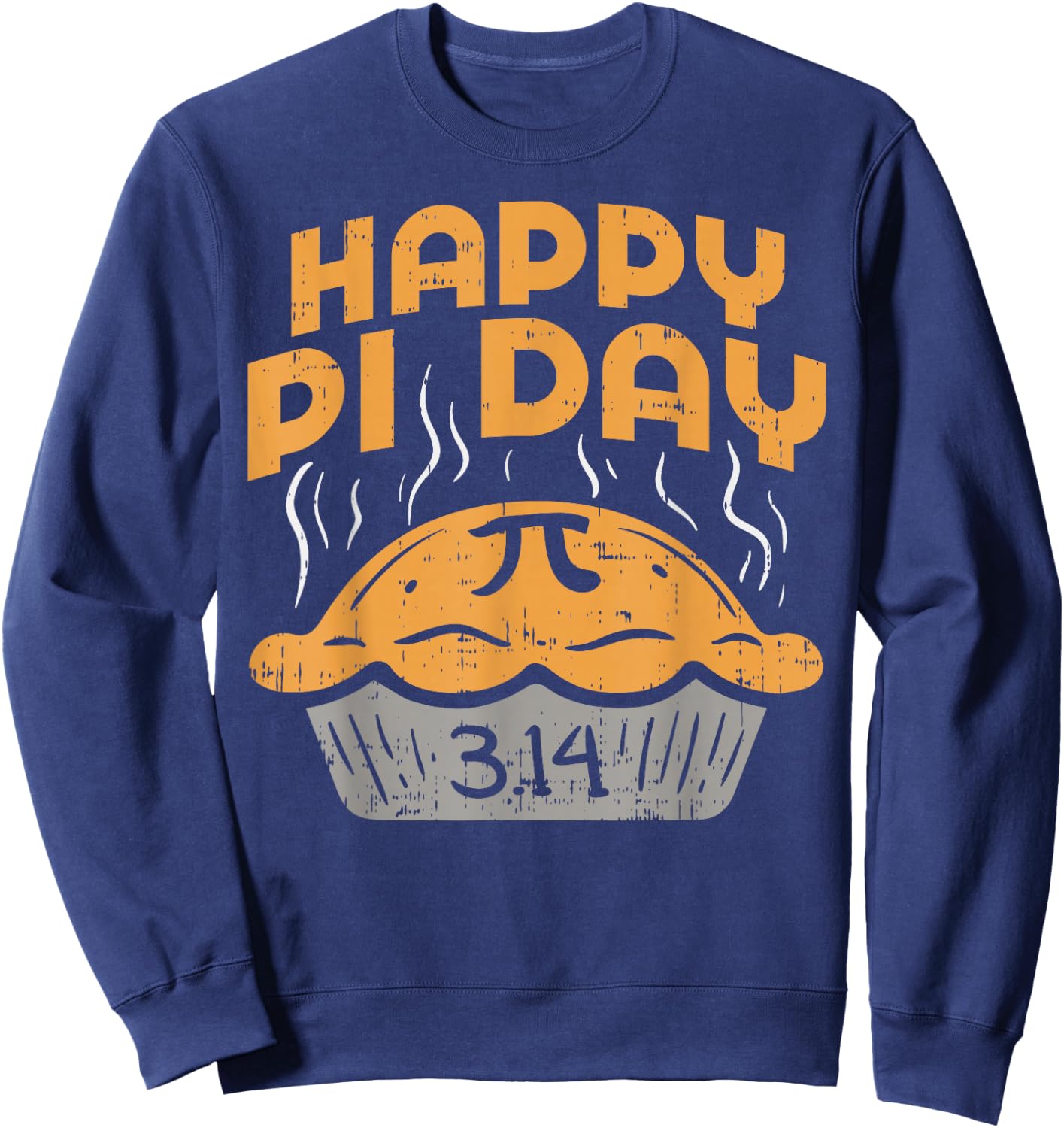 Happy Pi Day Shirt Pie 3.14 Math Lover Geek Student Sweatshirt - Sweatshirt | Navy