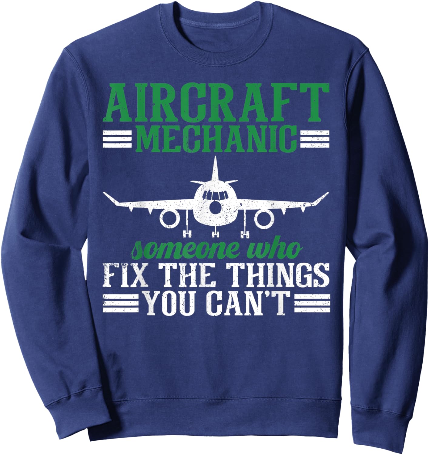 Aircraft Mechanic Someone Who Fix The Things You Can't Sweatshirt - Sweatshirt | Navy