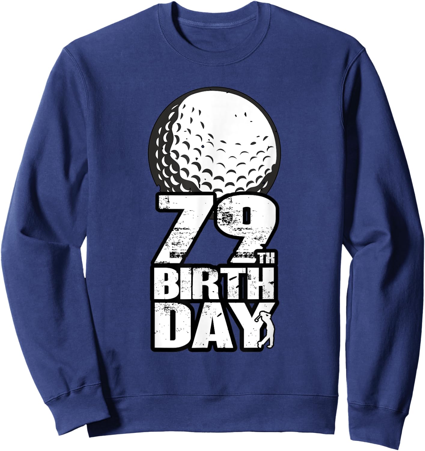79 Years Old Golf Golfing Golfer 30th Birthday Sweatshirt - Sweatshirt | Navy
