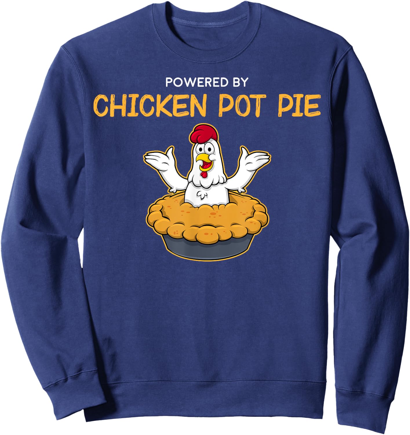Funny Powered by Chicken Pot Pie American Food Sweatshirt - Sweatshirt | Navy