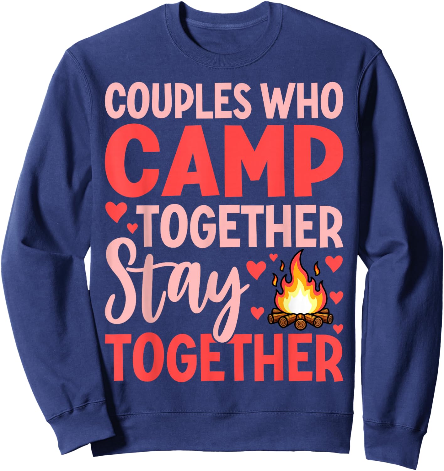 Couples Who Camp Together Stay Together Quote Sweatshirt - Sweatshirt | Navy