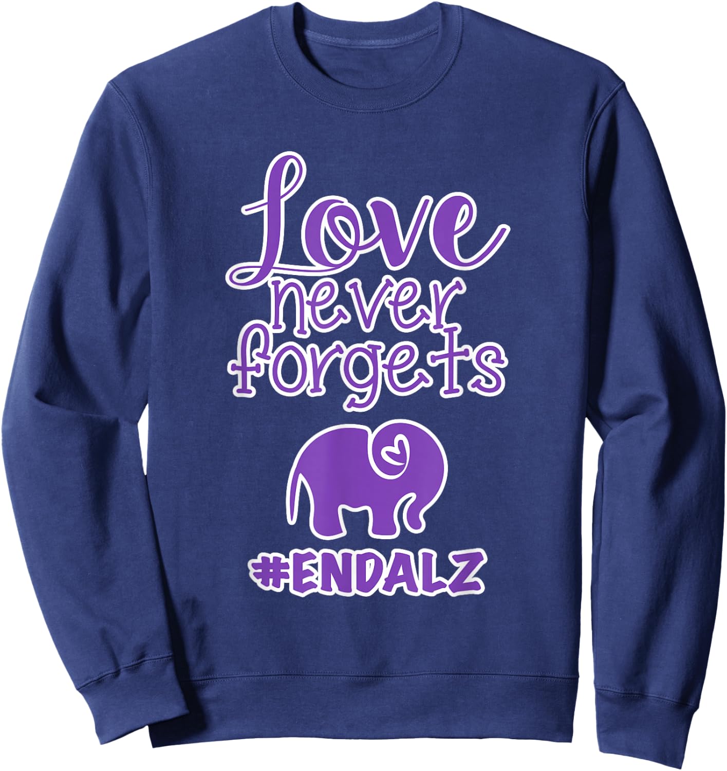 End Alz Alzheimers Walk Love Never Forgets Elephant Heart Sweatshirt - Sweatshirt | Navy