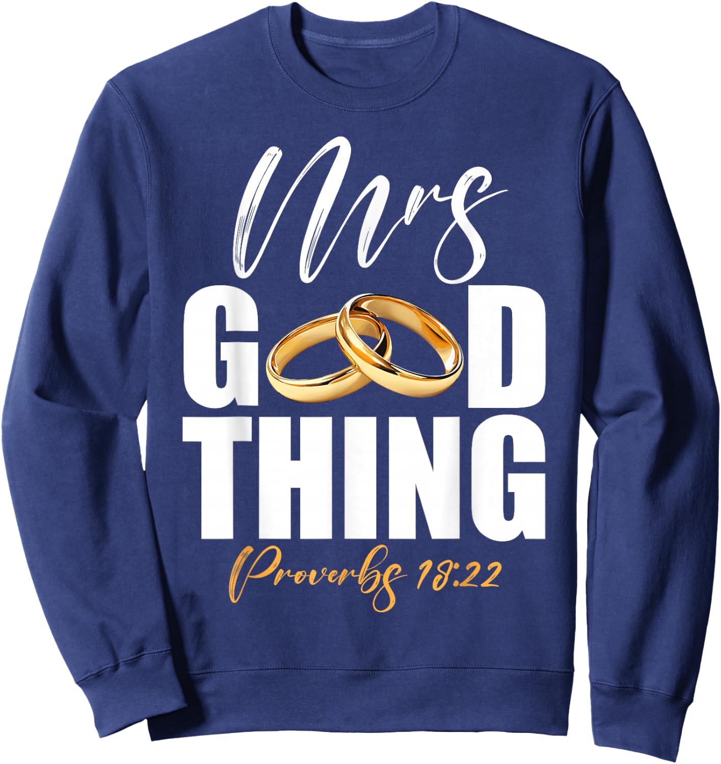 He Who Finds A Wife Finds A Good Thing Men Husband Marriages Sweatshirt - Sweatshirt | Navy