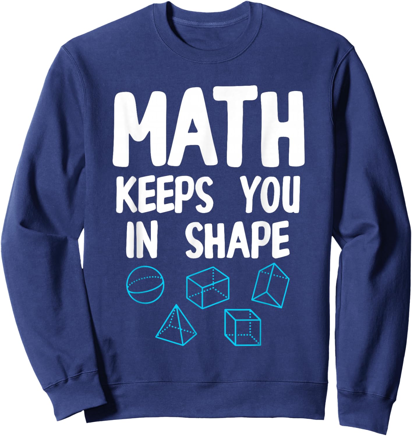 Funny Math Teacher Art Men Women Mathematics Equation Lovers Sweatshirt - Sweatshirt | Navy