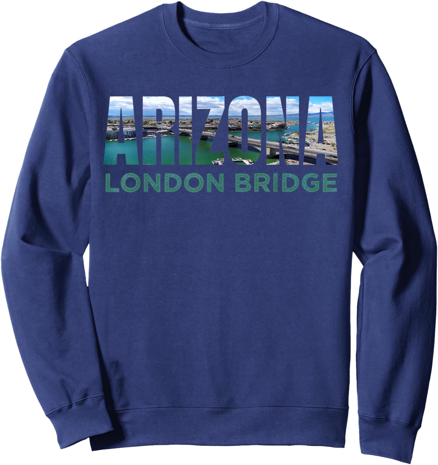 London Bridge Lake Havasu City Arizona Tourist Attraction Az Sweatshirt - Sweatshirt | Navy