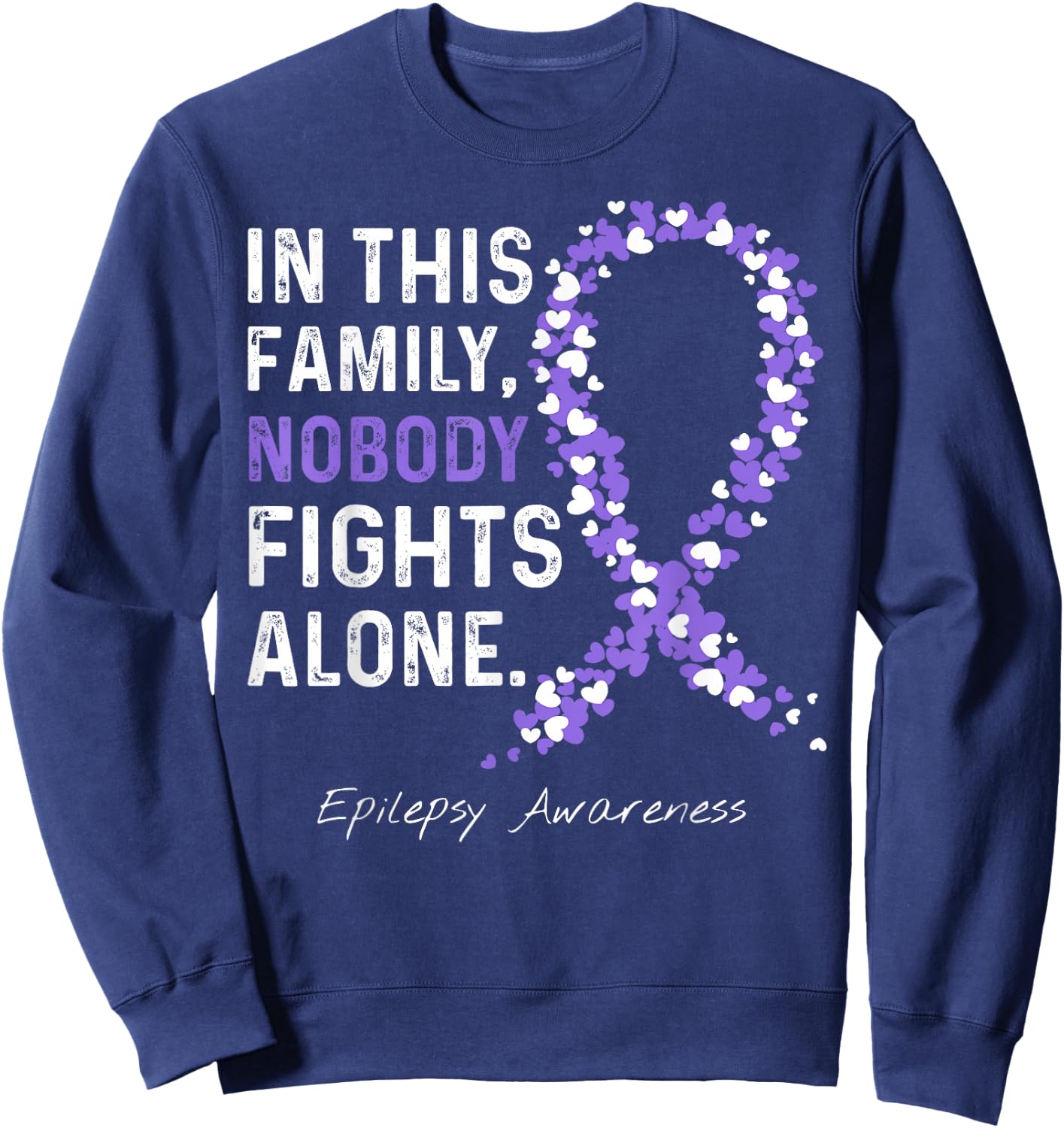 Epilepsy Awareness in This Family Nobody Fights Alone Sweatshirt - Sweatshirt | Navy
