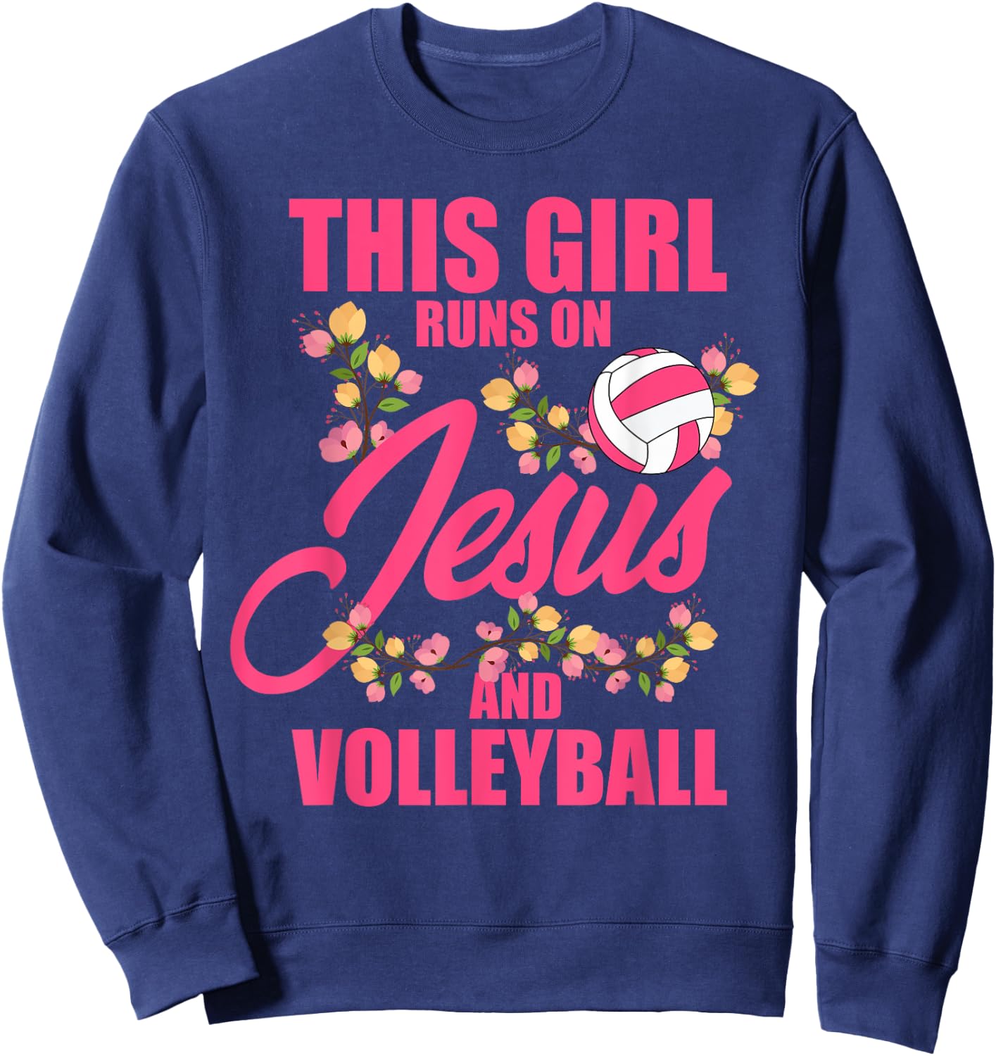 This Girl Runs on Jesus & Volleyball Sporty Religious Women Sweatshirt - Sweatshirt | Navy