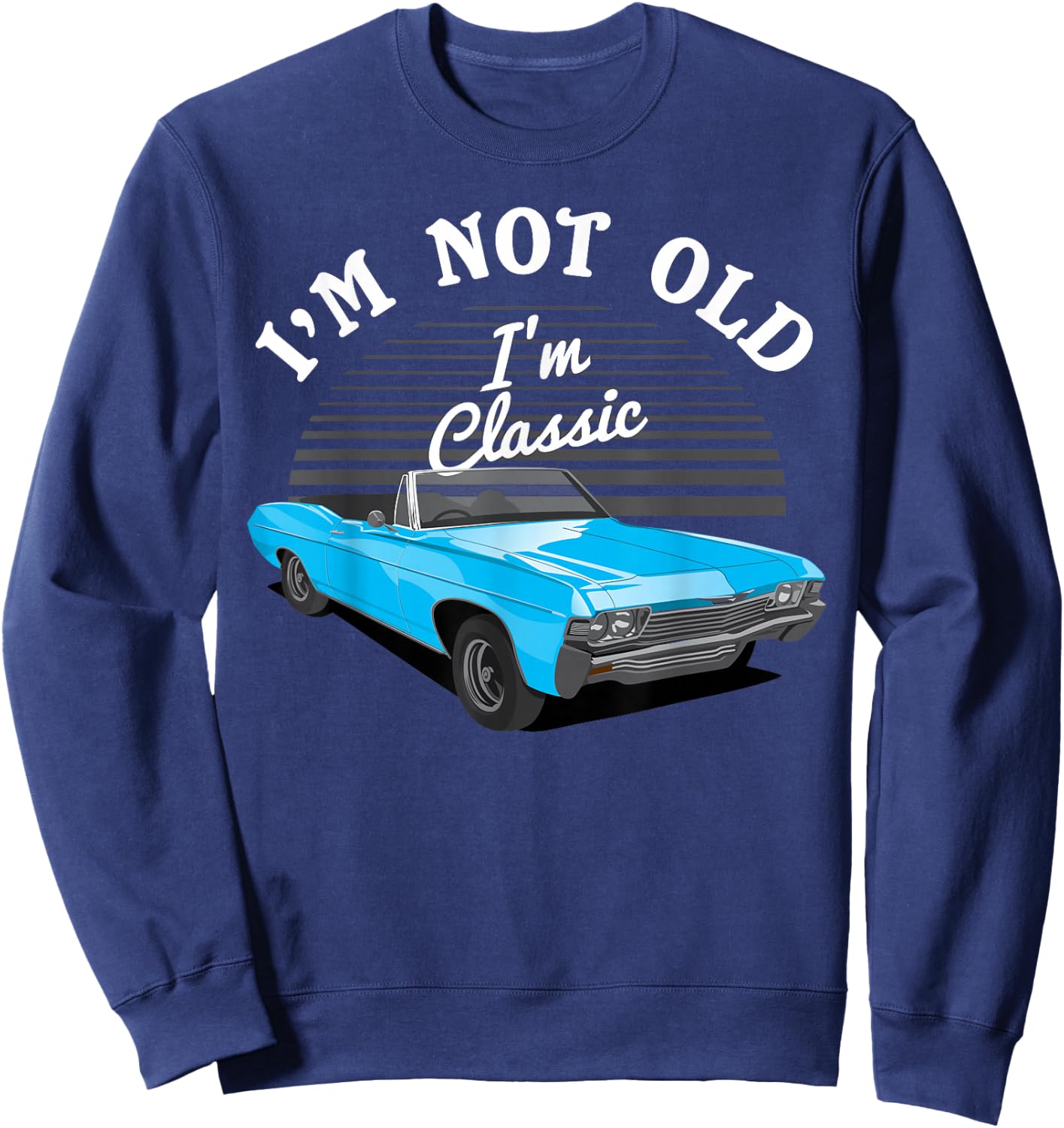 I'm not old I'm Classic Car Lover Mechanic Retro Cars Sweatshirt - Sweatshirt | Navy