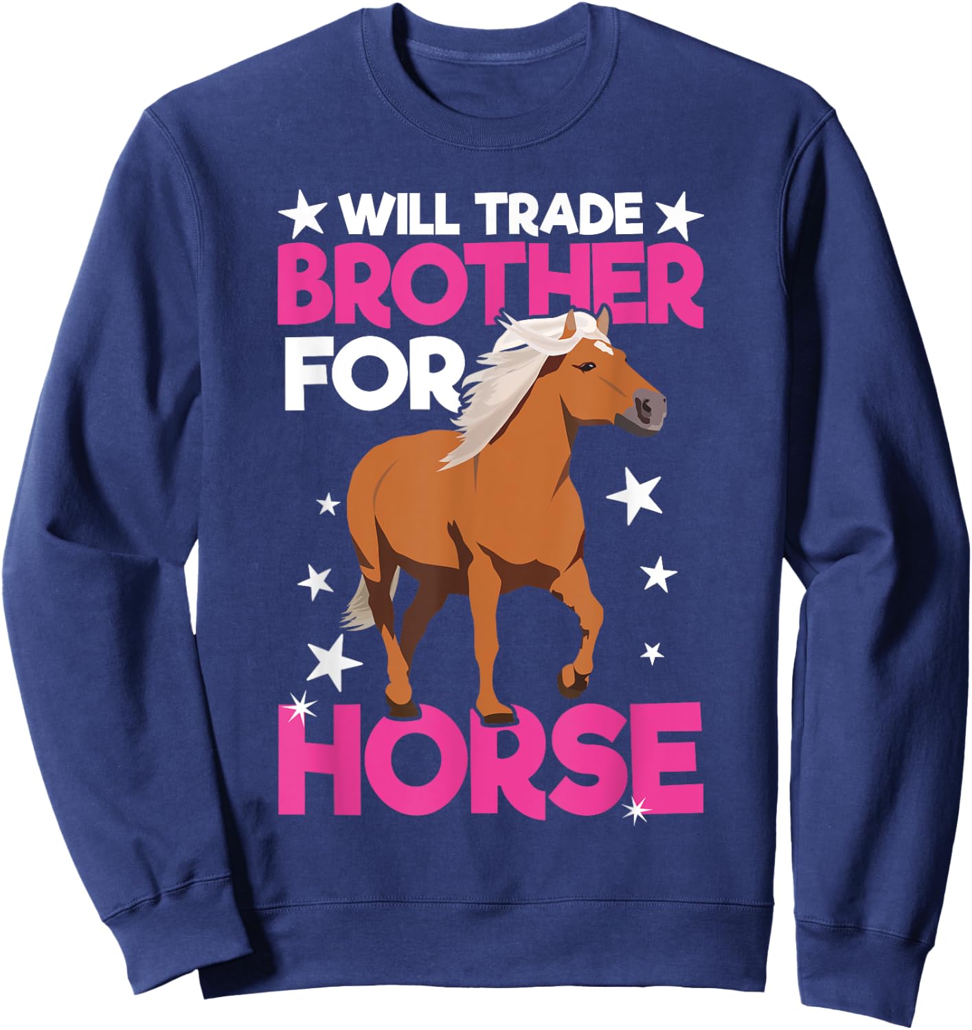Will Trade Brother For Horse Haflinger Horse Sweatshirt - Sweatshirt | Navy