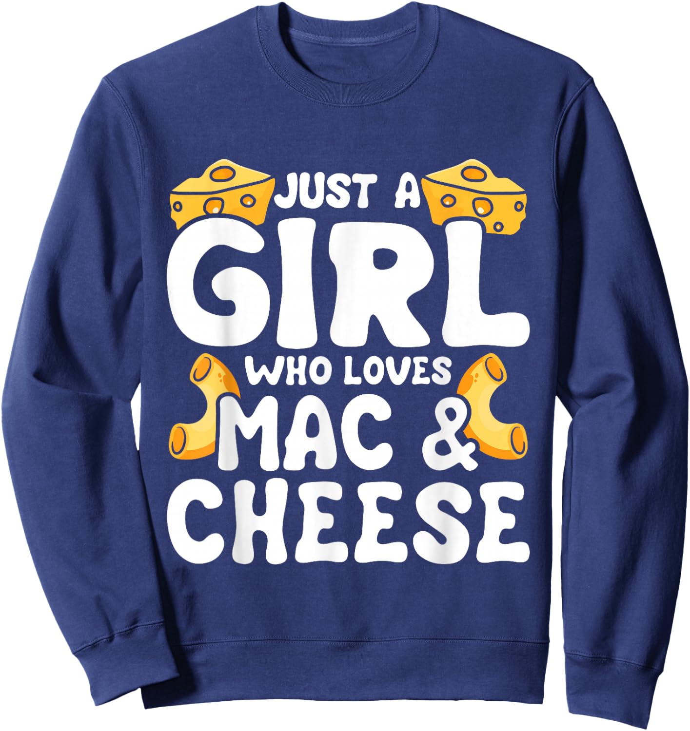 Just A Girl Who Loves Mac and Cheese - Cheesy Macaroni Lover Sweatshirt - Sweatshirt | Navy