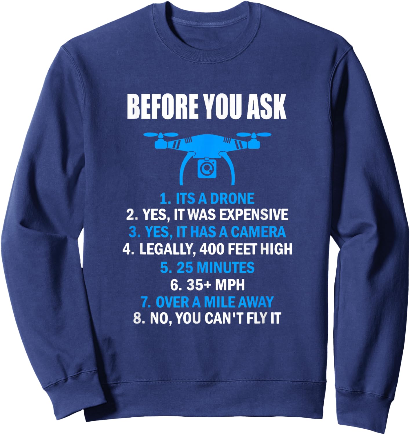 Before You Ask Funny Drone , Quadcopter Gift Shirt Sweatshirt - Sweatshirt | Navy