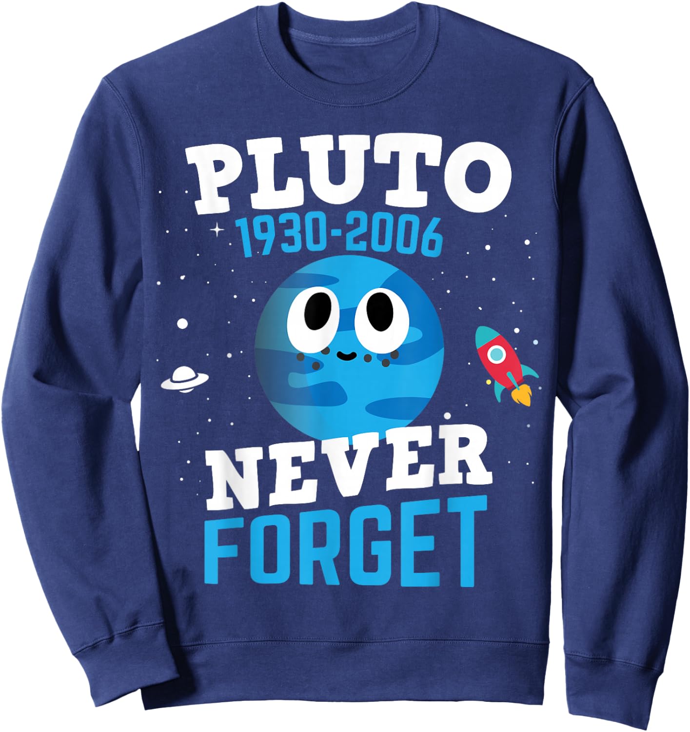 Pluto Never Forget Shirt Astronomy Science Space Freak Sweatshirt - Sweatshirt | Navy