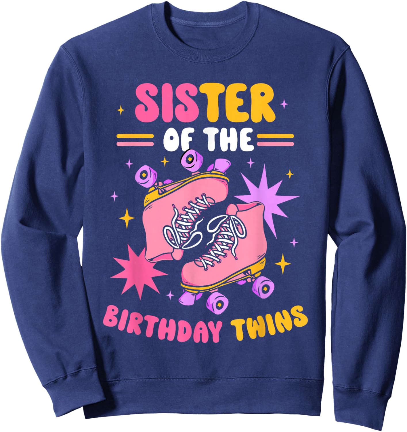 Sister Of The Birthday Twins Twin Celebrate Cute Sweatshirt - Sweatshirt | Navy