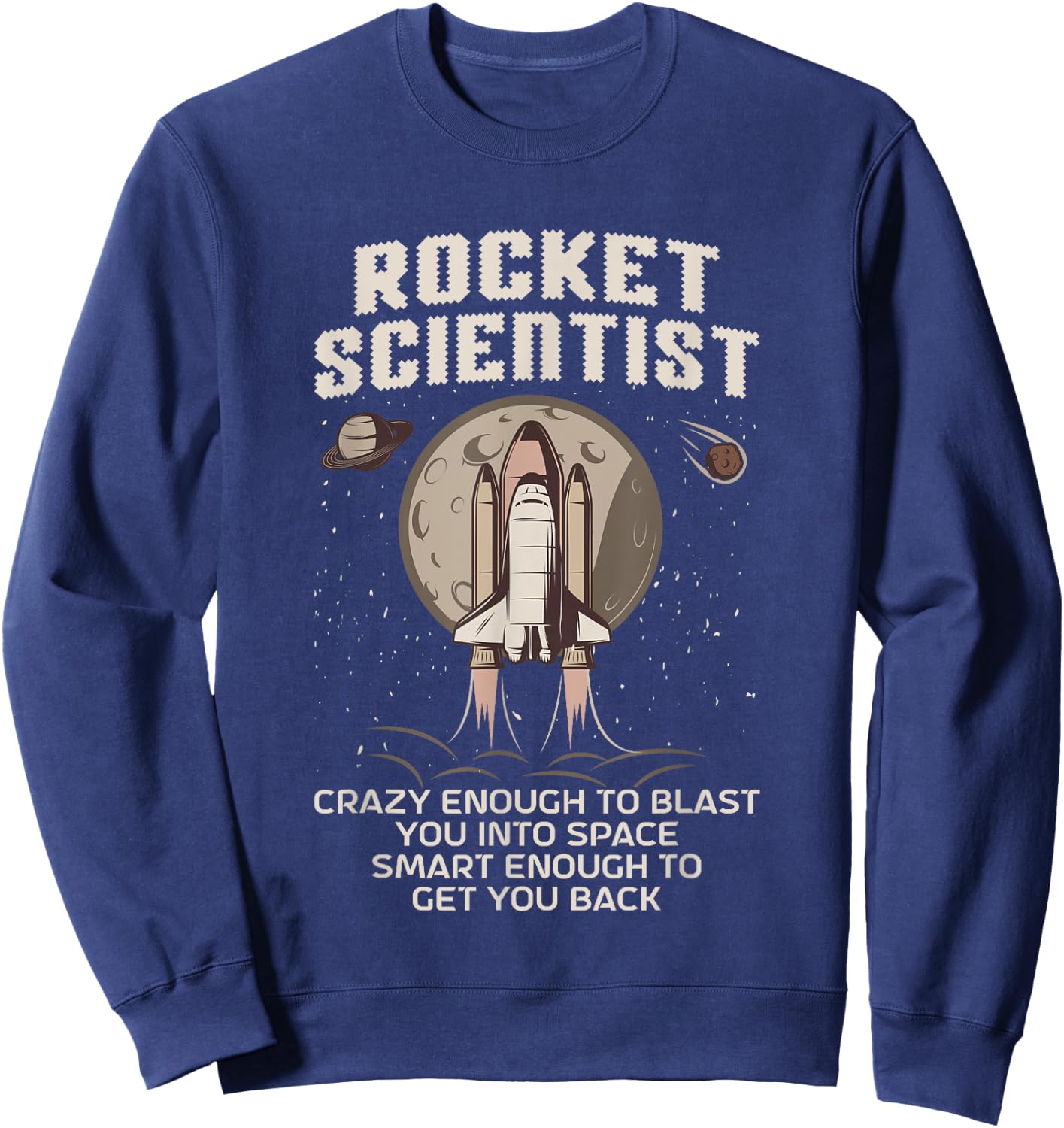 Rocket Scientist Aerospace Engineer Space Flight Space Man Sweatshirt - Sweatshirt | Navy