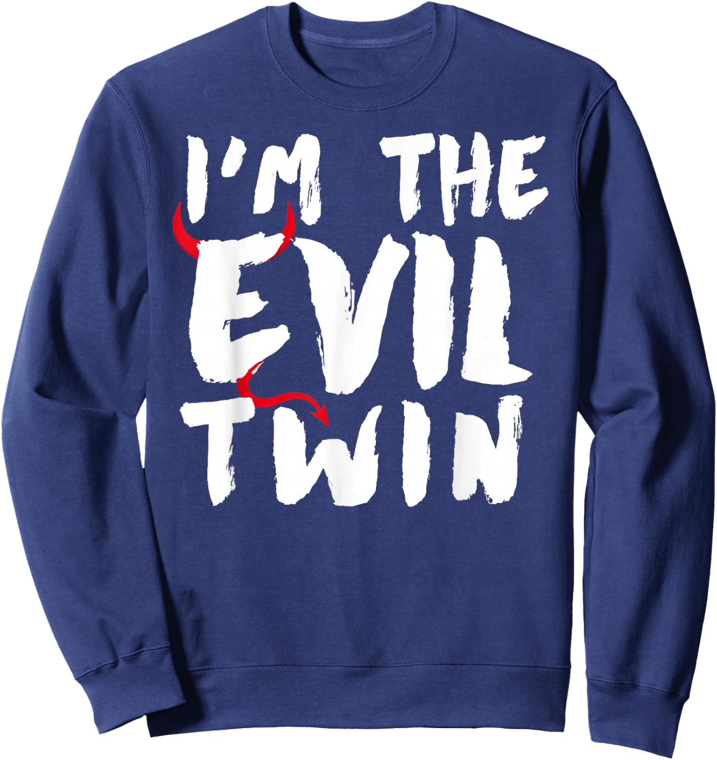 I'm The Evil Twin funny identical twins I'm The Evil Twin Sweatshirt - Sweatshirt | Navy