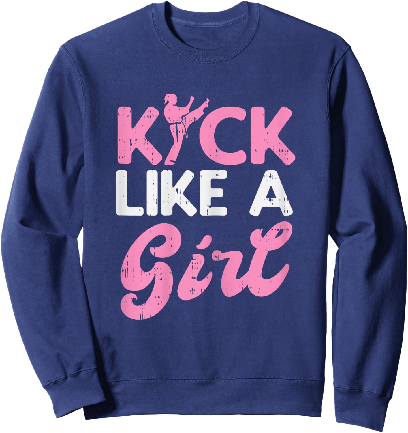 Kick Like Girl Karate Taekwondo Kung Fu Martial Arts Gift Sweatshirt - Sweatshirt | Navy