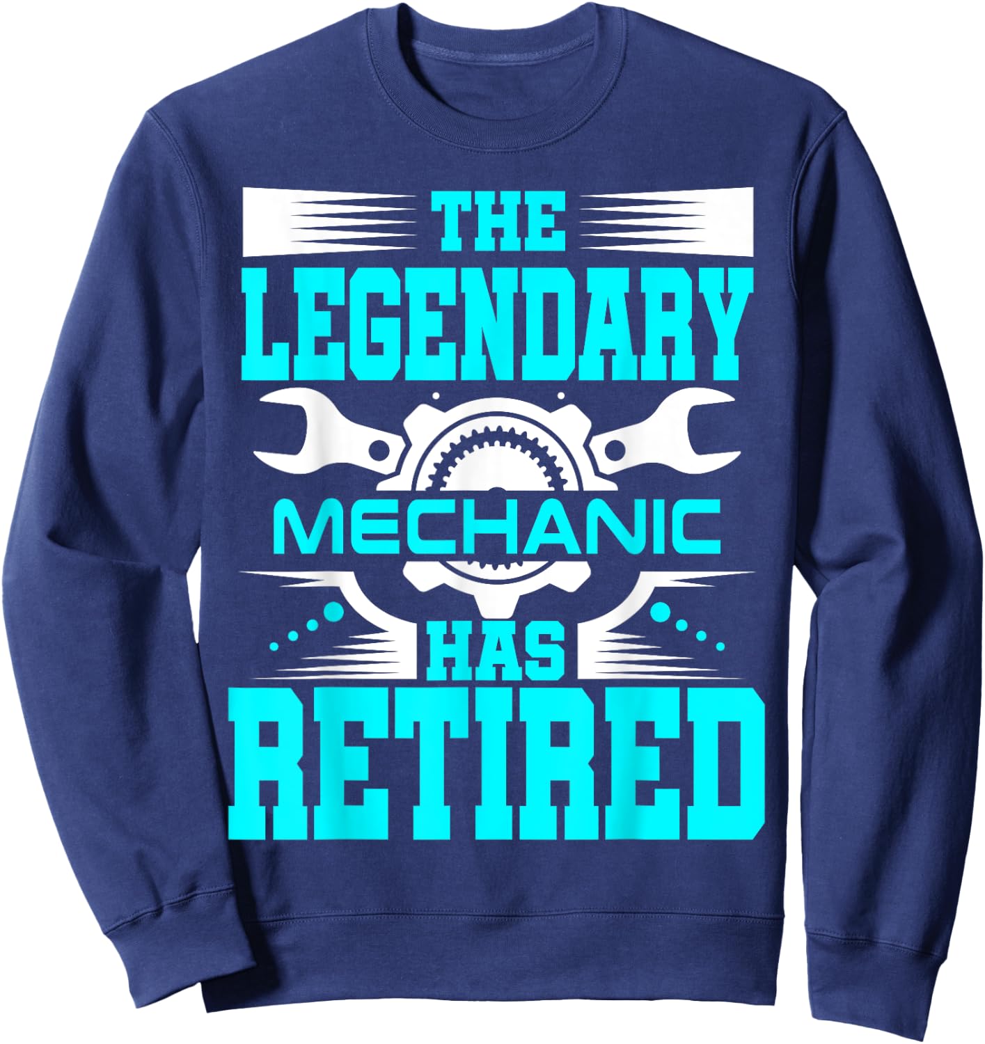 Mechanic Retirement Funny Coworker Boss Husband Sweatshirt - Sweatshirt | Navy