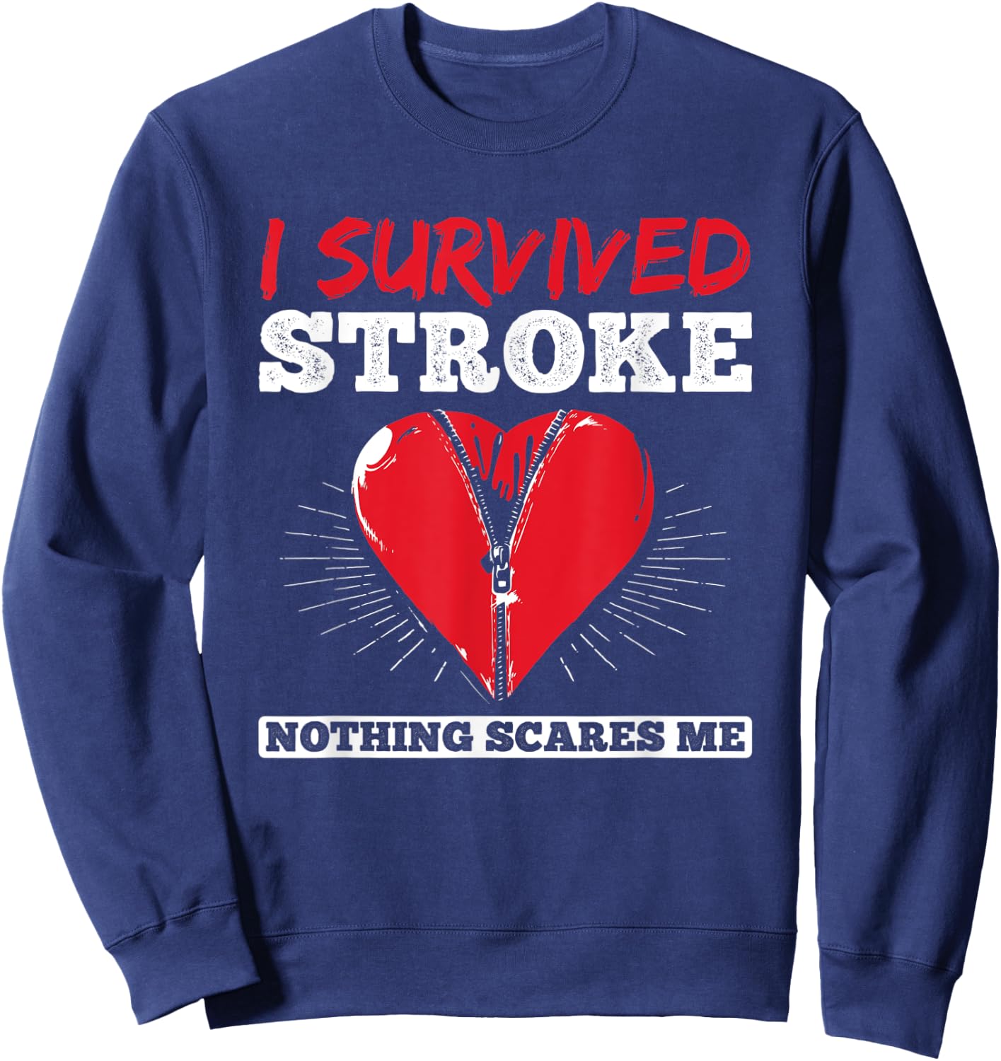 I Survived Nothing Scare Me Stroke Awareness Stroke Survivor Sweatshirt - Sweatshirt | Navy
