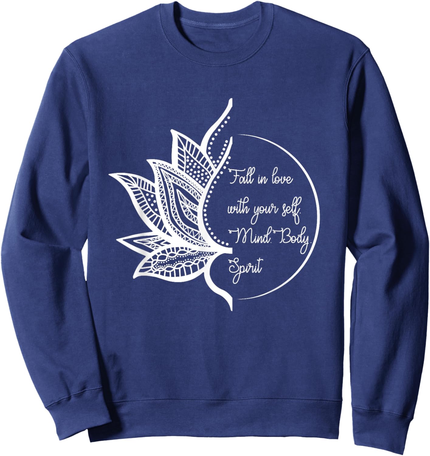 Lotus Yoga Inspiring Love Your Mind Body Spirit Meditation Sweatshirt - Sweatshirt | Navy